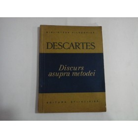    DISCURS DESPRE METODA DE A NE CONDUCE BINE RATIUNEA SI A CAUTA ADEVARUL IN STIINTE -  Bucuresti, 1957 - RENE DESCARTES